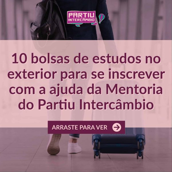 10 bolsas de estudos no exterior para se inscrever com a ajuda da Mentoria do Partiu Intercâmbio