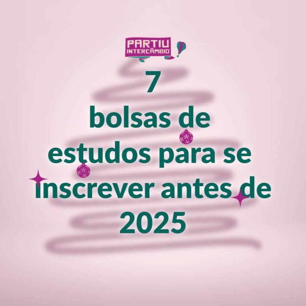 7 bolsas de estudos para se inscrever antes de 2025