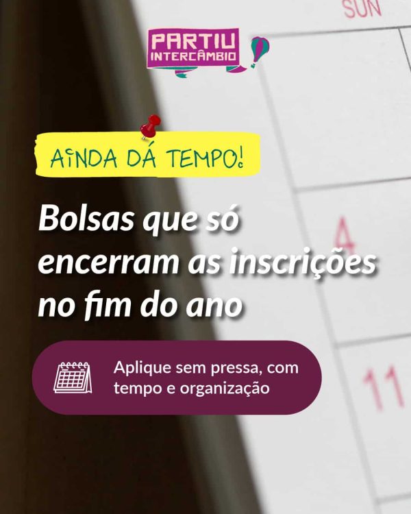 Ainda dá tempo Bolsasa que só encerram as inscrições no fim do ano