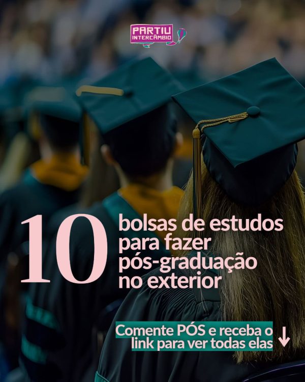 10 bolsas de estudos para fazer pós-graduação no exterior
