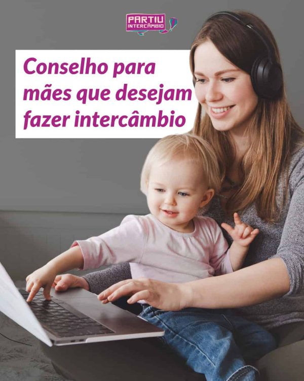 Conselho para mães que desejam fazer intercâmbio