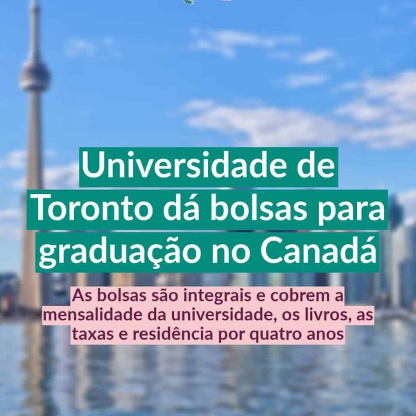 Universidade de Toronto dá bolsas para graduação no Canadá