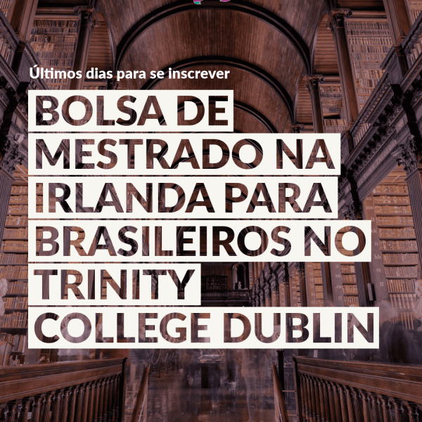 Bolsa de mestrado na Irlanda para brasileiros no Trinity College Dublin