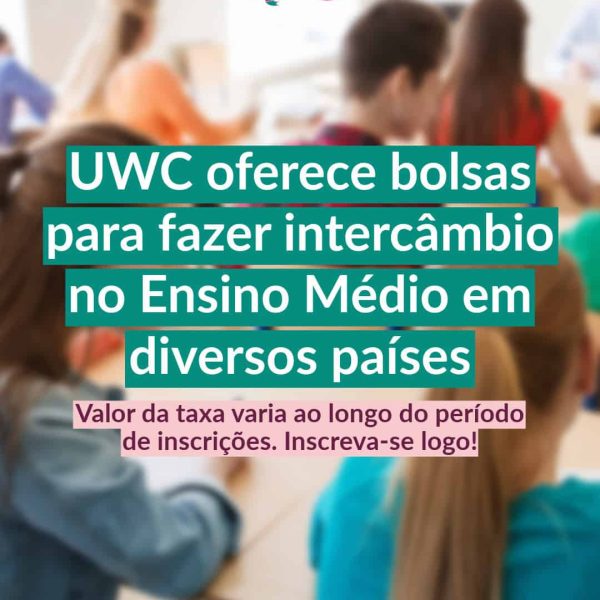 UWC oferece bolsas para fazer intercâmbio no Ensino Médio em diversos países